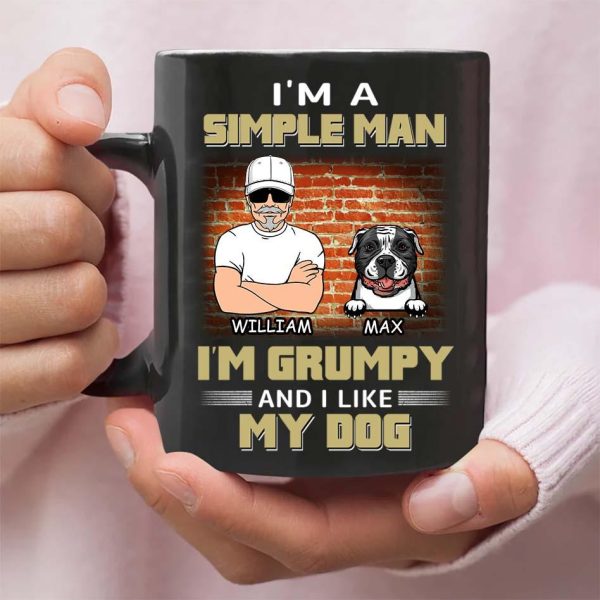 I m A Simple Man, I m Grumpy And I Like My Dog  Personalized Mug, Personalized Gift for Dog Lovers, Dog Dad, Dog Mom - MG019PS05 Sale - Image 2